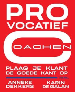 Anneke Dekkers, Karin de Galan Provocatief coachen -   (ISBN: 9789462722828)