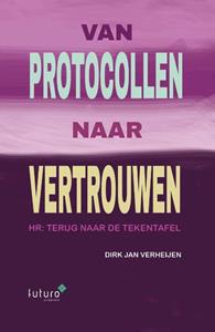 Dirk Jan Verheijen Van protocollen naar vertrouwen -   (ISBN: 9789492939982)