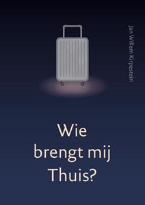 Jan Willem Kirpestein Wie brengt mij thuis℃ -   (ISBN: 9789493288737)