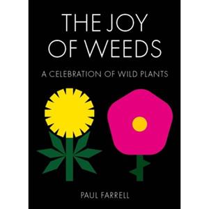Quarto The Joy Of Weeds - Paul Farrel
