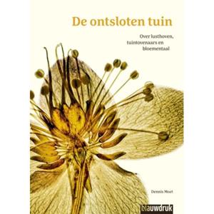 Uitgeverij Blauwdruk De Ontsloten Tuin - Dennis Moet