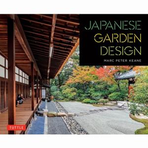 Tuttle/Periplus Japanese Garden Design - Marc Keane