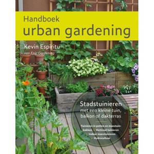 Vbk Media Handboek Urban Gardening: Stadstuinieren Met Een Kleine Tuin, Balkon Of Dakterras - Kevin Espiritu