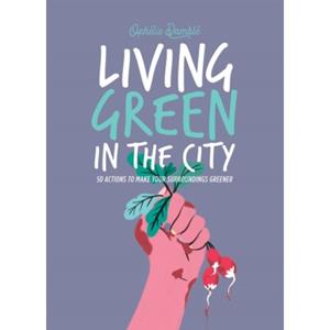 Hardie Grant Living Green In The City - Ophelie Damble