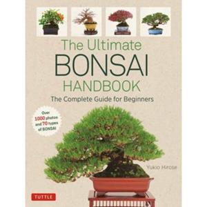 Tuttle/Periplus The Ultimate Bonsai Handbook - Yukio Hirose