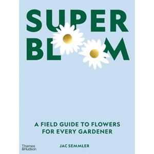 Thames & Hudson Super Bloom - Jac Semmler