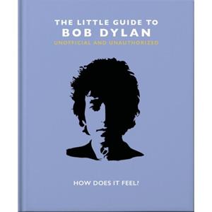Welbeck The Little Guide To Bob Dylan - Orange Hippo!