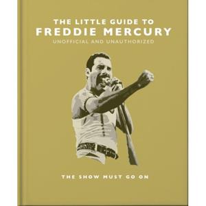 Welbeck The Little Guide To Freddie Mercury