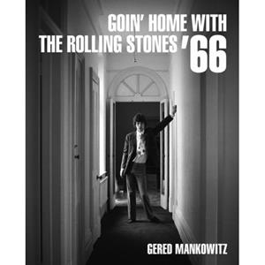 Turnaround Goin' Home With The Rolling Stones '66 - Gered Mankowitz