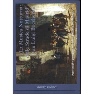 Uitgeverij Prominent ‘	La Musica Notturna delle Strade di Madrid’ Van Luigi Boccherini - Dick van Gasteren
