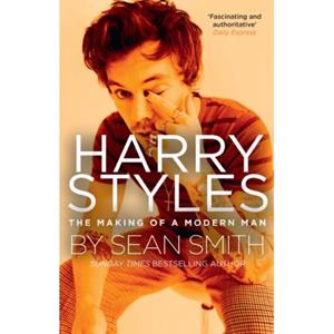 Harper Collins Uk Harry Styles : The Making Of A Modern Man - Sean Smith