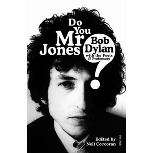 Vintage Uk Do You Mr Jones℃: Bob Dylan With The Poets And Professors - Neil Corcoran