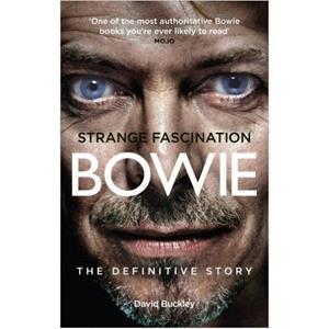 Random House Uk Strange Fascination : David Bowie - The Definitive Story - David Buckley