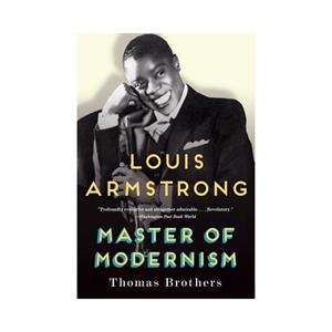 Van Ditmar Boekenimport B.V. Louis Armstrong, Master Of Modernism - Brothers, Thomas