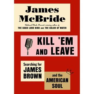 Random House Us Kill 'Em And Leave - James Mcbride
