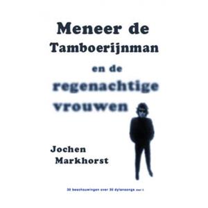 Brave New Books Meneer De Tamboerijnman En De Regenachtige Vrouwen / Deel 2 - Jochen Markhorst