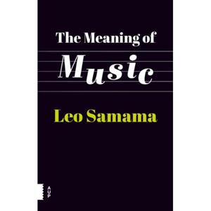 Amsterdam University Press The Meaning Of Music - Leo Samama