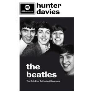 Random House Uk The Beatles : The Authorised Biography - Hunter Davies