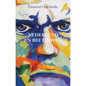 Uitgeverij Prominent Nederland En Beethoven - Emanuel Overbeeke