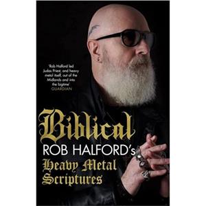 Veltman Distributie Import Books Biblical: Rob Halford's Heavy Metal Scriptures - Rob Halford