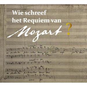 Amsterdam University Press Wie Schreef Het Requiem Van Mozart℃ - Pieter Bergé