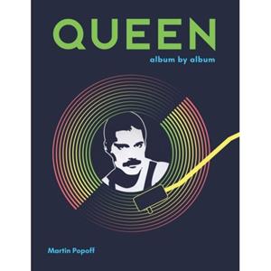 Quarto Queen: Album By Album - Martin Popoff