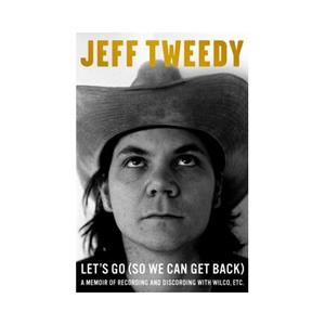 Van Ditmar Boekenimport B.V. Let's Go (So We Can Get Back) - Jeff Tweedy