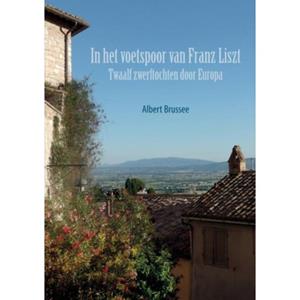 Brave New Books In Het Voetspoor Van Franz Liszt - Albert Brussee