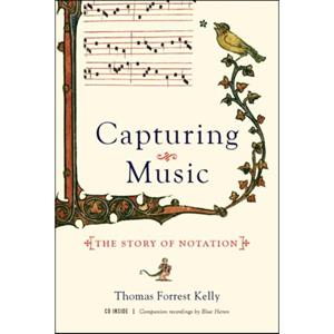 Van Ditmar Boekenimport B.V. Capturing Music - The Story Of Notation - Kelly, Thomas Forrest
