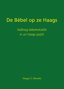 Margot C. Berends De Bèbel op ze Haags -   (ISBN: 9789460101052)