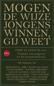 Fikry El Azouzzi Mogen de wijze jongens winnen, gij weet -   (ISBN: 9789462671478)