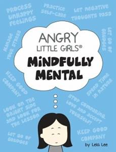 Angry Little Girls, Mindfully Mental by Lela Lee