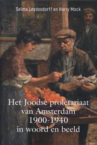 Selma Leydesdorff Het Joodse proletariaat van Amsterdam 1900-1940 in woord en beeld -   (ISBN: 9789064461729)