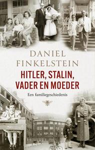 Daniel Finkelstein Hitler, Stalin, Vader en moeder -   (ISBN: 9789403164519)