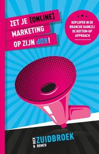 Remco Zuidbroek, Rick Zuidbroek Zet je (online) marketing op zijn kop! -   (ISBN: 9789090369037)