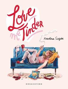 Karolina Szejda Love me tinder -   (ISBN: 9789492672636)