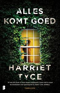 Harriet Tyce Alles komt goed -   (ISBN: 9789022597743)