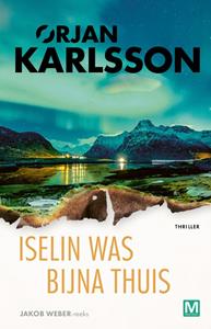 Ørjan Karlsson Iselin was bijna thuis -   (ISBN: 9789460686283)