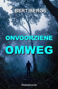 Bert Bergs Onvoorziene Omweg -   (ISBN: 9789083324401)