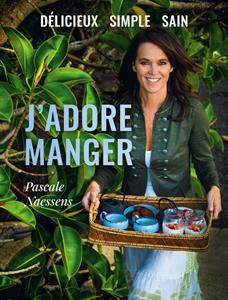 Pascale Naessens J'adore manger -   (ISBN: 9789401495226)