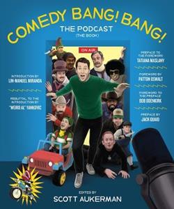 Comedy Bang! Bang! The Podcast by Scott Aukerman