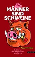 Alle Männer sind Schweine by Robert Sommer