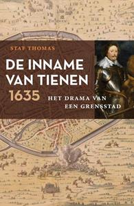 Staf Thomas De Inname van Tienen, 1635 -   (ISBN: 9789401918480)