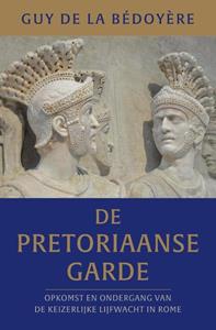 Guy de La Bédoyère De pretoriaanse garde -   (ISBN: 9789401919463)