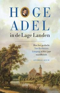 Andreas Koch Hoge adel in de Lage Landen -   (ISBN: 9789463822916)