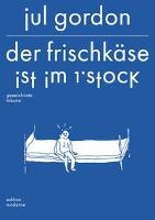 Der Frischkäse ist im 1. Stock by Jul Gordon