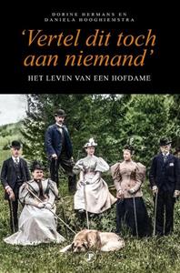 Daniela Hooghiemstra, Dorine Hermans Vertel dit toch aan niemand -   (ISBN: 9789089755452)