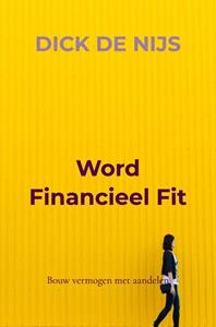 Dick de Nijs Word Financieel Fit -   (ISBN: 9789403682709)