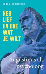 Hans Alderliesten Heb lief en doe wat je wilt -   (ISBN: 9789043539067)