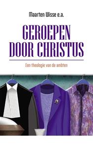 E.A., Maarten Wisse Geroepen door Christus -   (ISBN: 9789043539630)